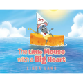 The Little Mouse with a Big Heart