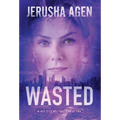 Wasted: A Christian Romantic Suspense