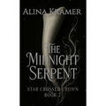 The Midnight Serpent: Star Crossed Crown Book 2
