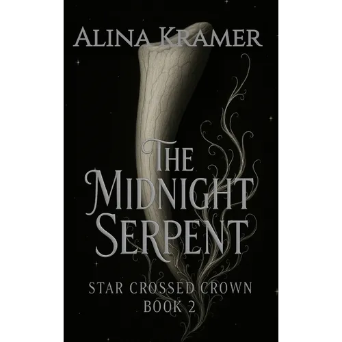 The Midnight Serpent: Star Crossed Crown Book 2