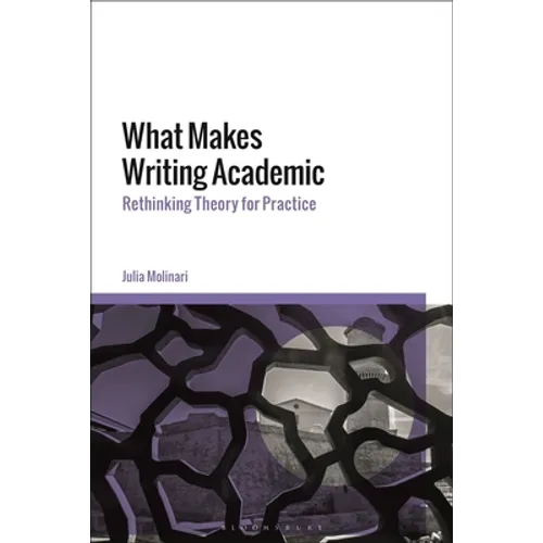 What Makes Writing Academic: Rethinking Theory for Practice