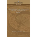 A History of the Inquisition of the Middle Ages Volume 1