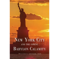 NEW YORK CITY and the Coming Babylon Calamity