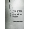 The Crisis of the European Union: A Response