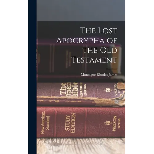 The Lost Apocrypha of the Old Testament