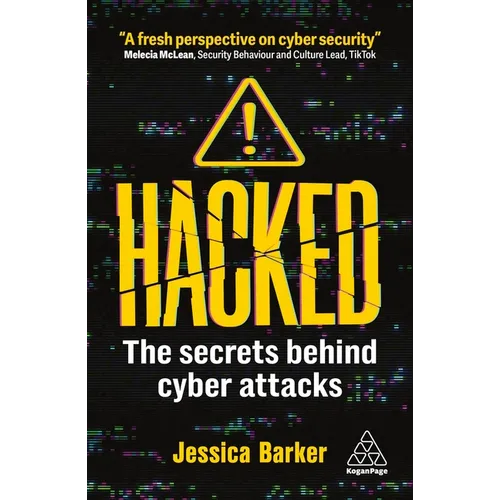 Hacked: The Secrets Behind Cyber Attacks