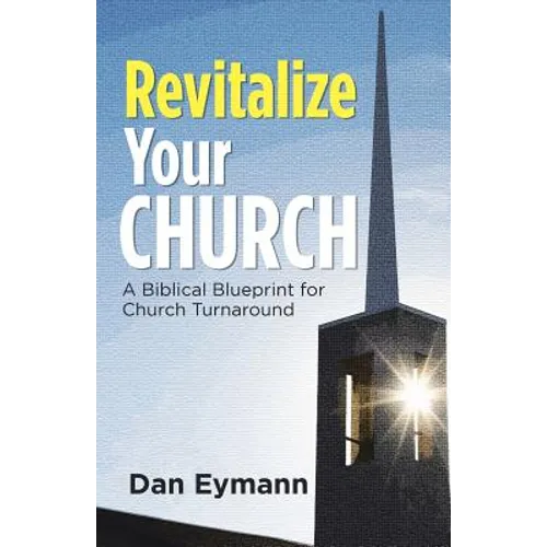 Revitalize Your Church: A Biblical Blueprint for Church Turnaround