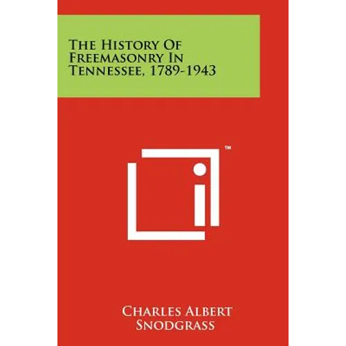 The History Of Freemasonry In Tennessee, 1789-1943