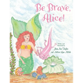 Be Brave, Alice!