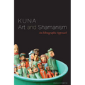 Kuna Art and Shamanism: An Ethnographic Approach