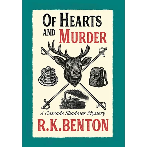 Of Hearts and Murder: A Cascade Shadows Mystery