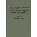 The Inaugural Addresses of Twentieth-Century American Presidents