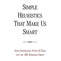 Simple Heuristics That Make Us Smart