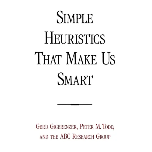 Simple Heuristics That Make Us Smart