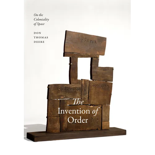 The Invention of Order: On the Coloniality of Space