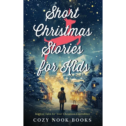 Short Christmas Stories for Kids: Magical Tales for Your Christmas Countdown