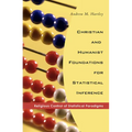 Christian and Humanist Foundations for Statistical Inference: Religious Control of Statistical Paradigms