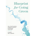 Blueprint for Going Green: How a Small Foundation Changed the Model for Environmental Conservation