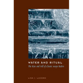 Water and Ritual: The Rise and Fall of Classic Maya Rulers