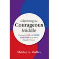 Claiming the Courageous Middle