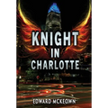 Knight in Charlotte: Being the adventures of Jeremey Leclerc