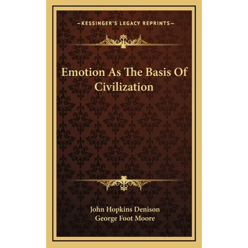 Emotion As The Basis Of Civilization