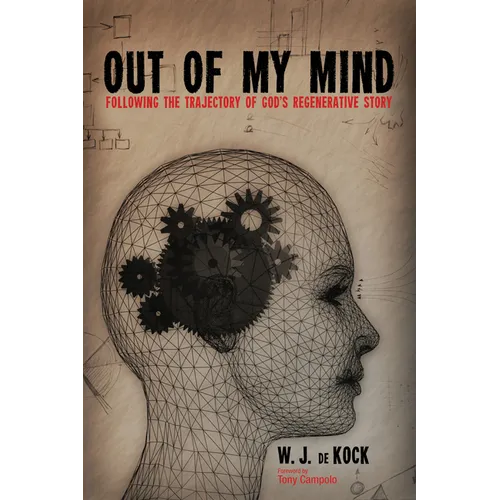 Out of My Mind: Following the Trajectory of God's Regenerative Story