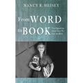 From Word to Book: Ten Questions about How We Got the Bible