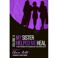 My Sister Helped Me Heal: The Power of Kingdom Sisterhood