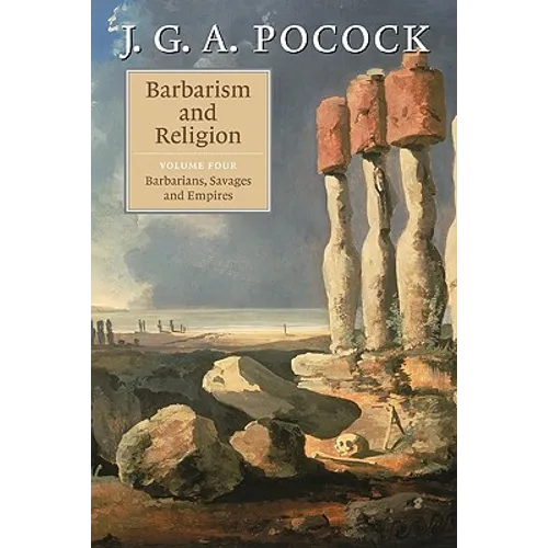 Barbarism and Religion: Volume 4, Barbarians, Savages and Empires