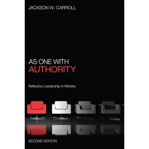 As One with Authority, Second Edition: Reflective Leadership in Ministry
