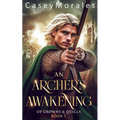 An Archer's Awakening: An exciting romantic mm fantasy adventure