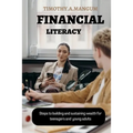 Financial Literacy: Steps to building and sustaining wealth for teenagers and young adults