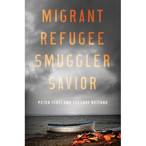 Migrant, Refugee, Smuggler, Savior