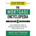 The Mortgage Encyclopedia: The Authoritative Guide to Mortgage Programs, Practices, Prices and Pitfalls, Second Edition