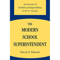 The Modern School Superintendent: An Overview of the Role and Responsibilities in the 21st Century