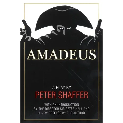 Amadeus: A Play by Peter Shaffer
