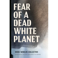 Fear of a Dead White Planet