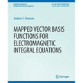 Mapped Vector Basis Functions for Electromagnetic Integral Equations