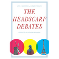 The Headscarf Debates: Conflicts of National Belonging