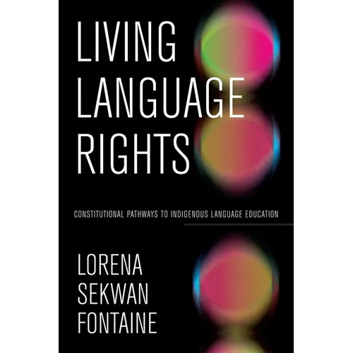 Living Language Rights: Constitutional Pathways to Indigenous Language Education
