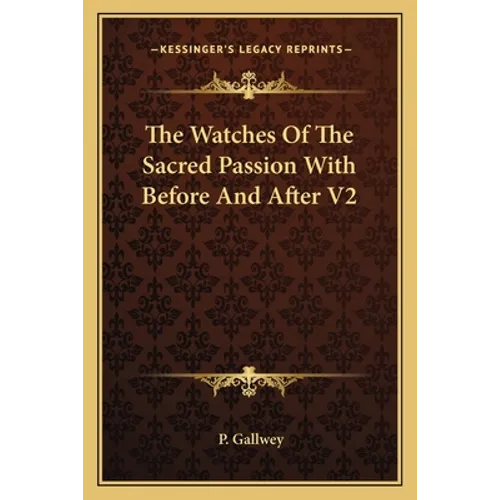 The Watches Of The Sacred Passion With Before And After V2