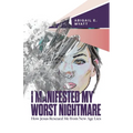 I Manifested My Worst Nightmare: How Jesus Rescued Me from New Age Lies