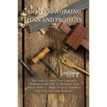 101 Woodworking Plan and Projects: The Guide to Start Your Carpentry Workshop with DIY, To Remodel Your House With To Simple Projects And Ideas That Y
