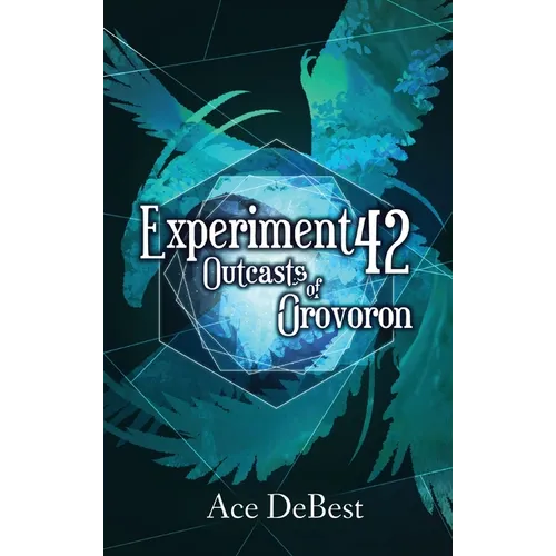 Experiment 42: Outcasts of Orovoron