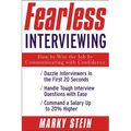 Fearless Interviewing: How to Win the Job by Communicating with Confidence