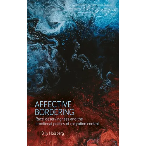 Affective Bordering: Race, Deservingness and the Emotional Politics of Migration Control