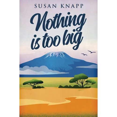 Nothing Is Too Big