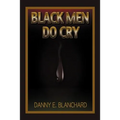 Black Men Do Cry