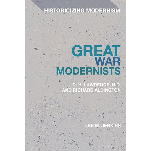 Great War Modernists: D.H. Lawrence, H.D. and Richard Aldington